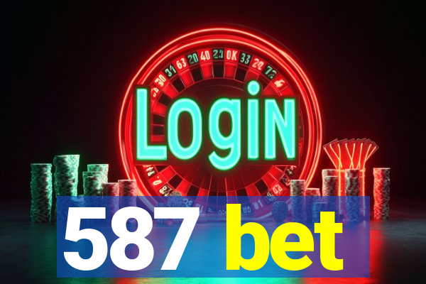 587 bet