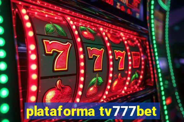 plataforma tv777bet