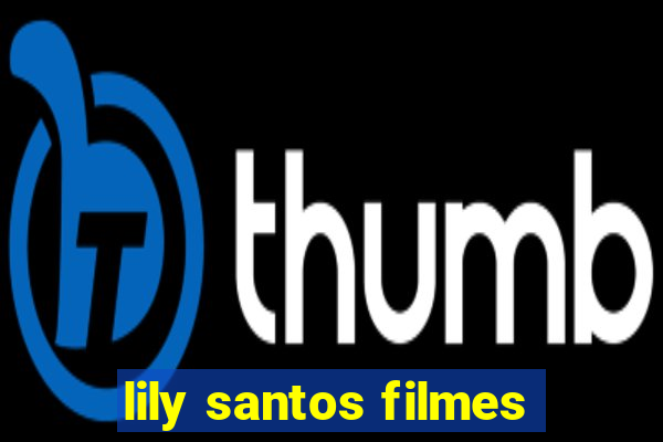 lily santos filmes