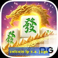 celcoin ip s.a. jogo