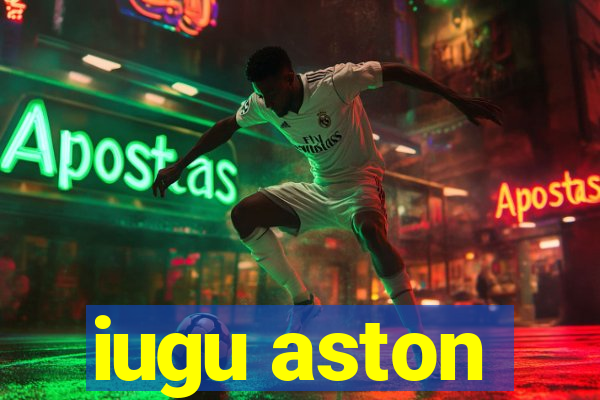 iugu aston