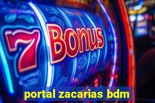 portal zacarias bdm