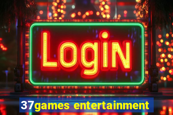 37games entertainment