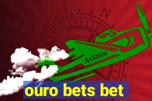 ouro bets bet