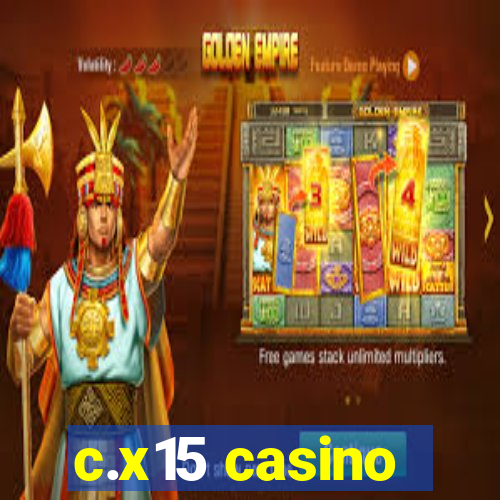 c.x15 casino