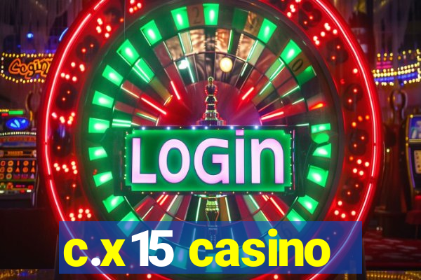 c.x15 casino