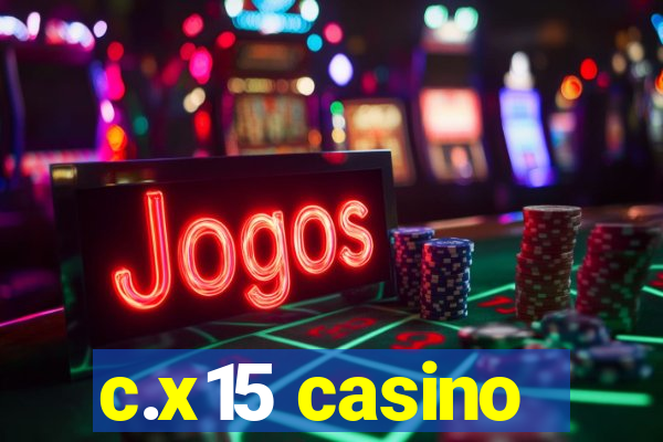 c.x15 casino