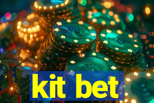 kit bet