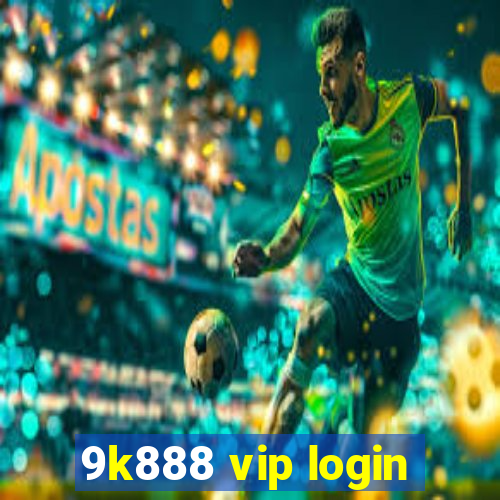 9k888 vip login