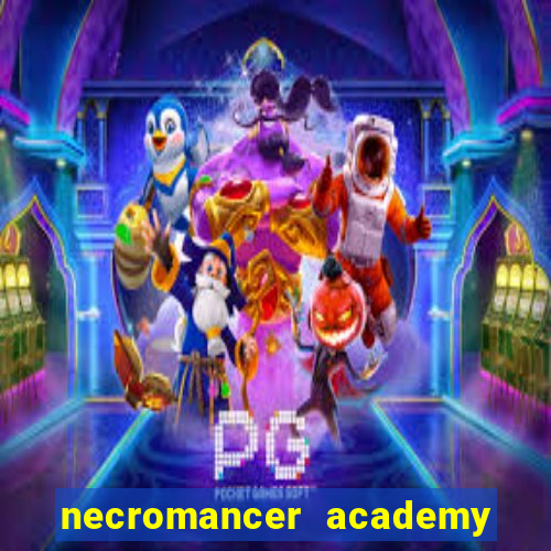 necromancer academy pt br