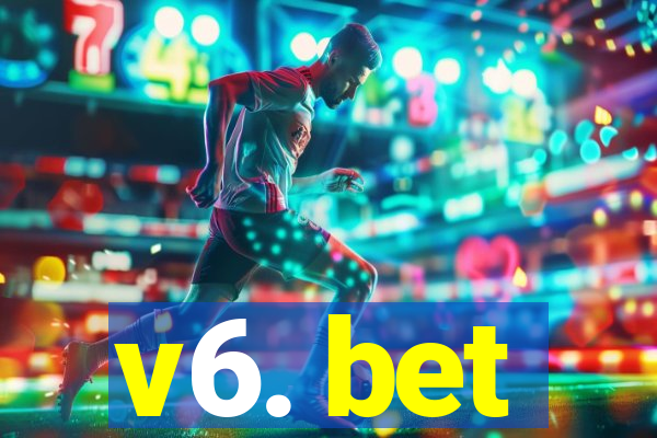 v6. bet