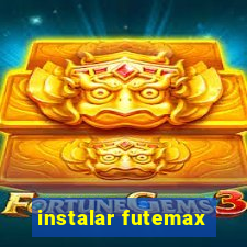 instalar futemax