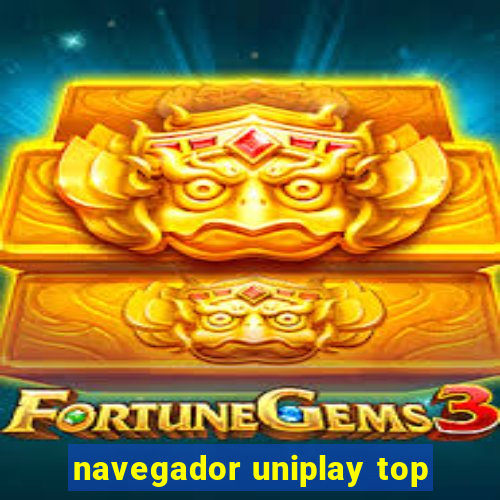 navegador uniplay top