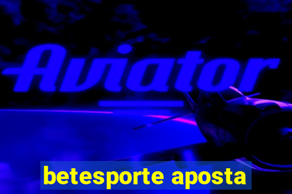 betesporte aposta