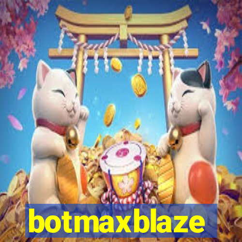 botmaxblaze