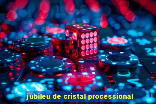 jubileu de cristal processional