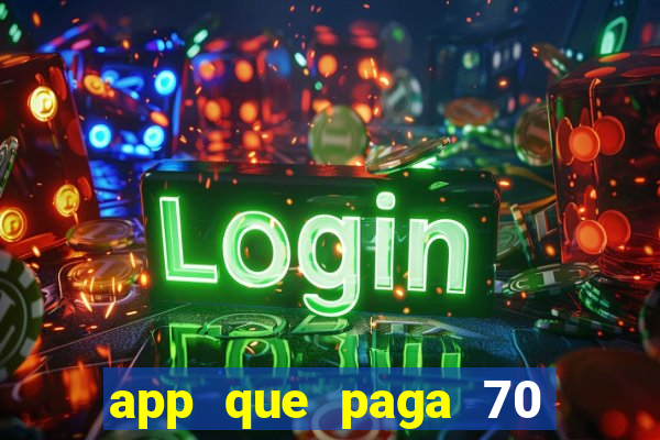 app que paga 70 reais para se cadastrar 2023