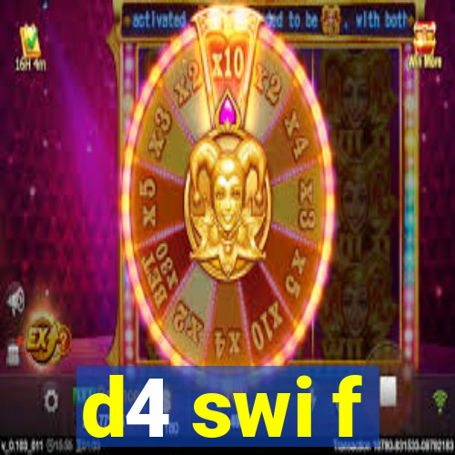 d4 swi f