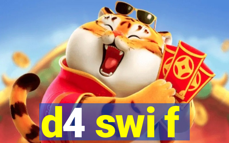 d4 swi f