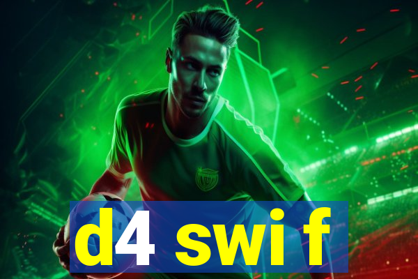 d4 swi f