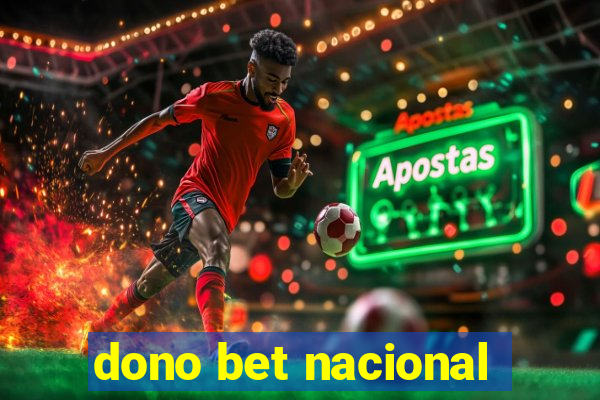 dono bet nacional