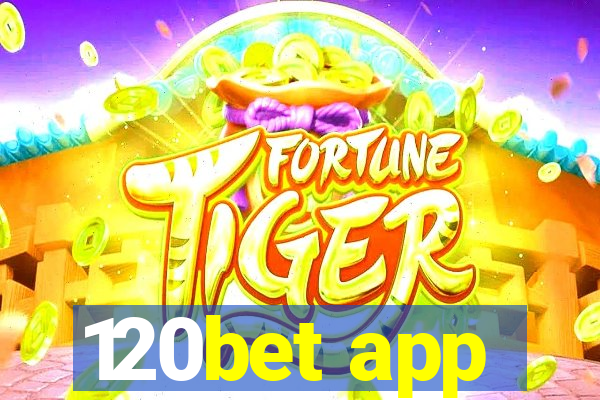 120bet app