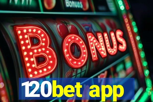 120bet app