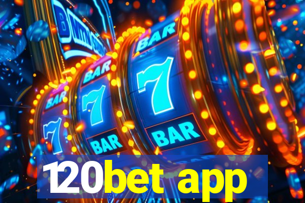 120bet app