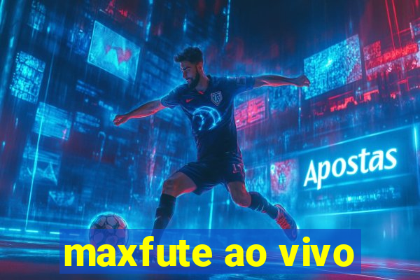 maxfute ao vivo