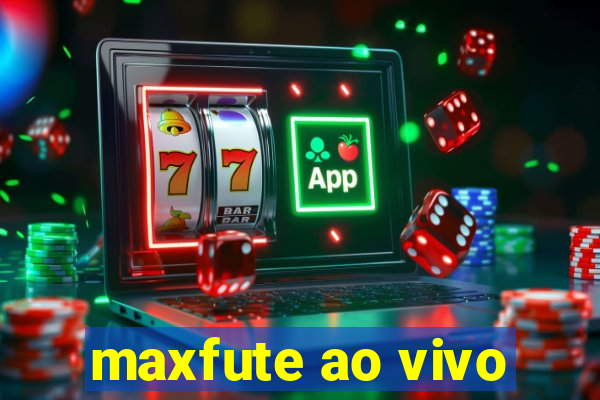 maxfute ao vivo