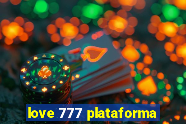 love 777 plataforma