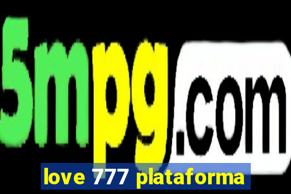 love 777 plataforma