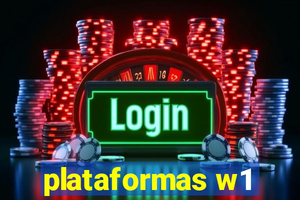 plataformas w1