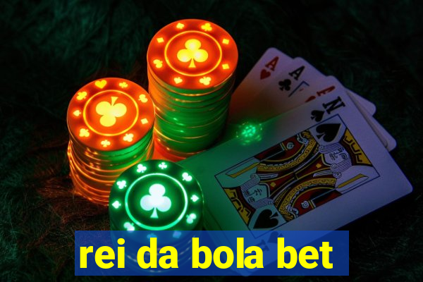 rei da bola bet