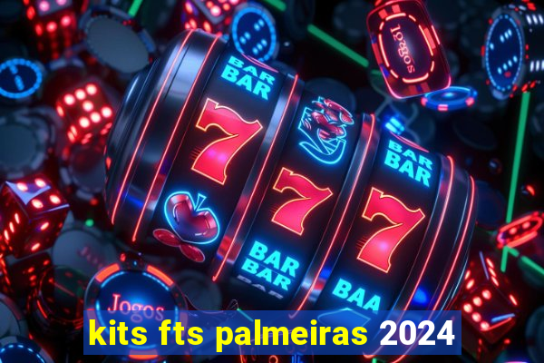 kits fts palmeiras 2024