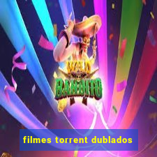 filmes torrent dublados