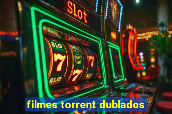 filmes torrent dublados