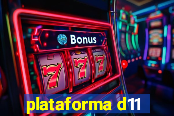 plataforma d11