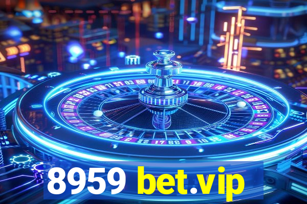 8959 bet.vip