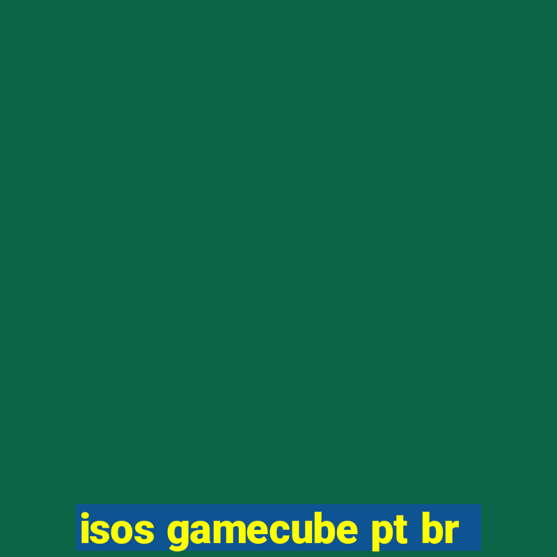 isos gamecube pt br