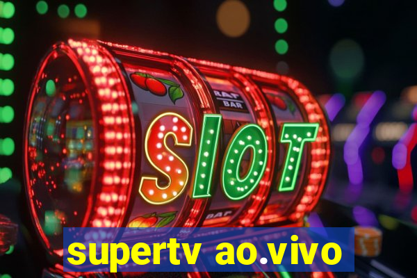 supertv ao.vivo