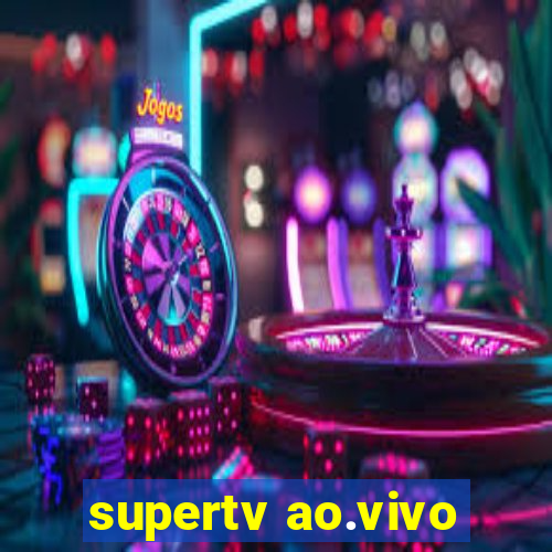 supertv ao.vivo