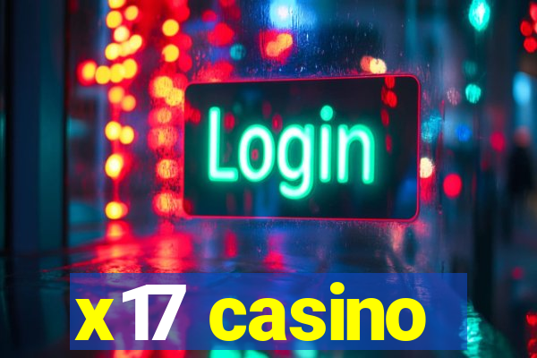 x17 casino