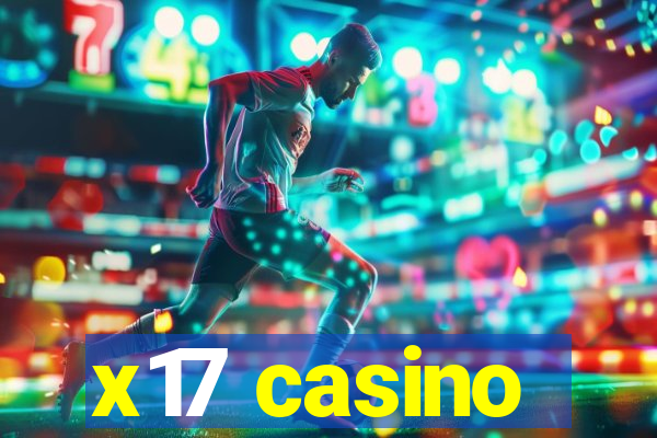 x17 casino