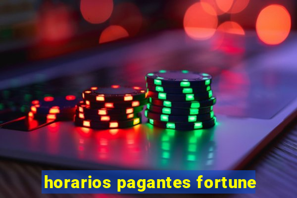 horarios pagantes fortune