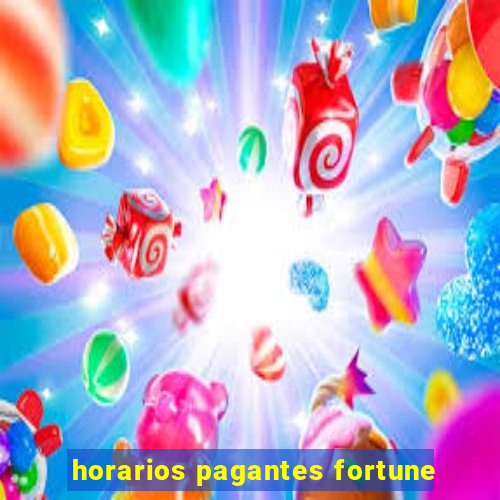 horarios pagantes fortune