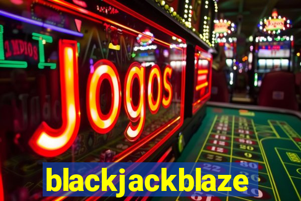 blackjackblaze