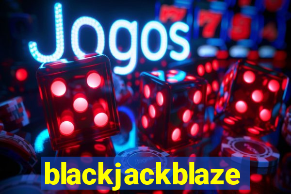 blackjackblaze