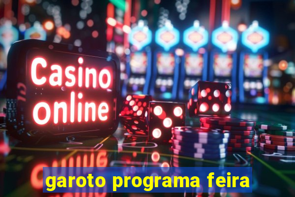 garoto programa feira