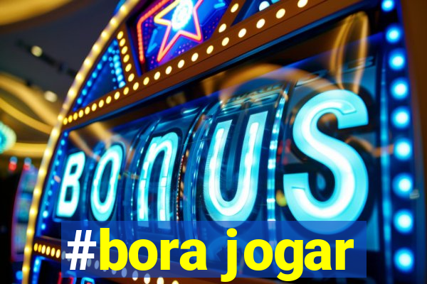 #bora jogar